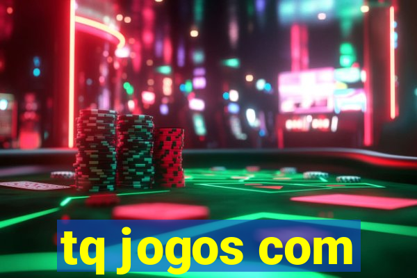 tq jogos com